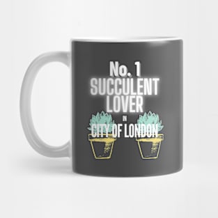 The No.1 Succulent Lover In City of London Mug